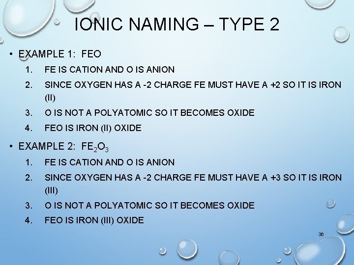 IONIC NAMING – TYPE 2 • EXAMPLE 1: FEO 1. FE IS CATION AND