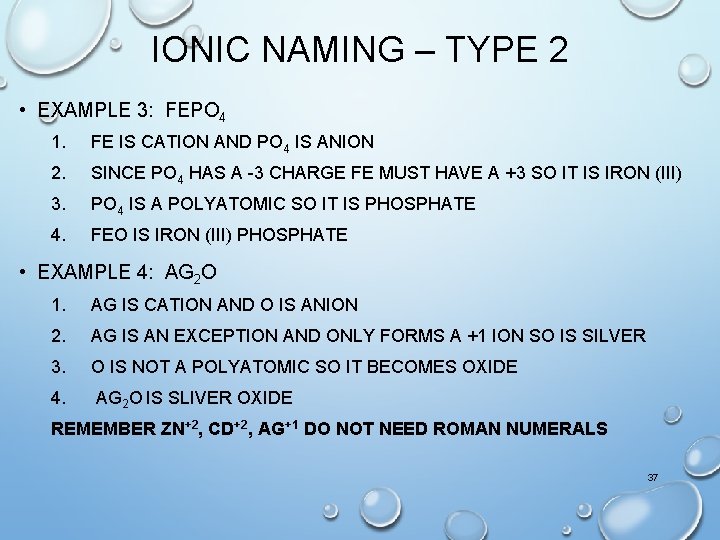 IONIC NAMING – TYPE 2 • EXAMPLE 3: FEPO 4 1. FE IS CATION