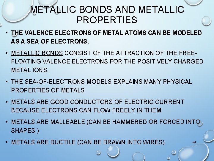 METALLIC BONDS AND METALLIC PROPERTIES • THE VALENCE ELECTRONS OF METAL ATOMS CAN BE