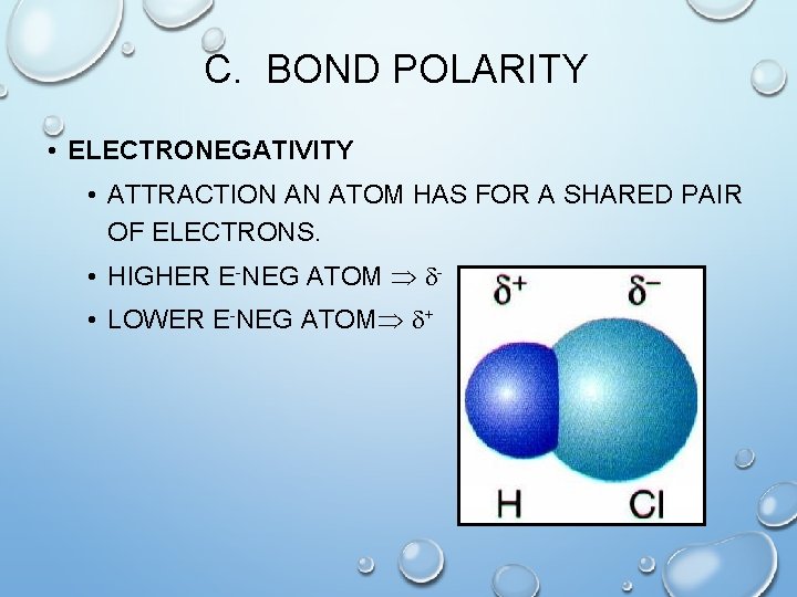 C. BOND POLARITY • ELECTRONEGATIVITY • ATTRACTION AN ATOM HAS FOR A SHARED PAIR