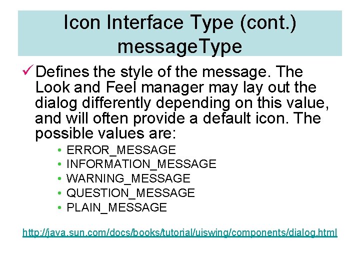 Icon Interface Type (cont. ) message. Type ü Defines the style of the message. Icon Interface Type (cont. ) message. Type ü Defines the style of the message.