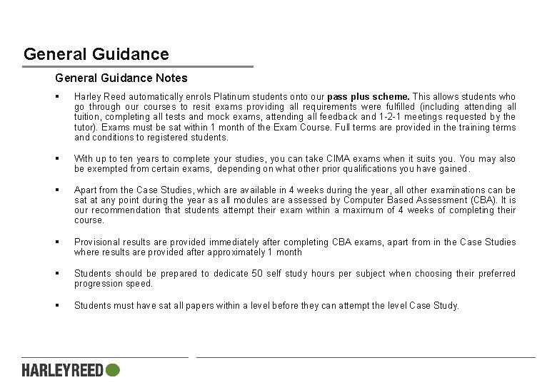 General Guidance Notes § Harley Reed automatically enrols Platinum students onto our pass plus