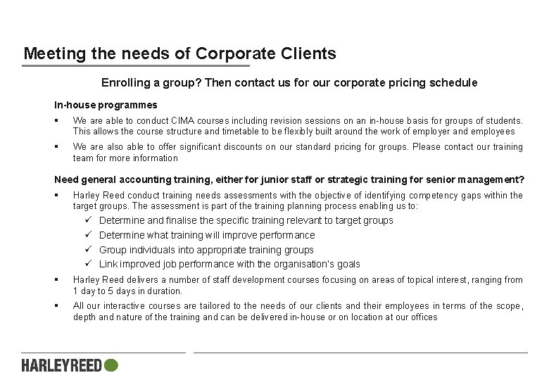 Meeting the needs of Corporate Clients Enrolling a group? Then contact us for our