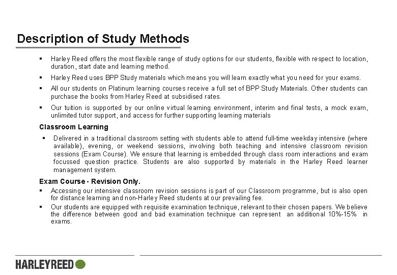 Description of Study Methods § Harley Reed offers the most flexible range of study