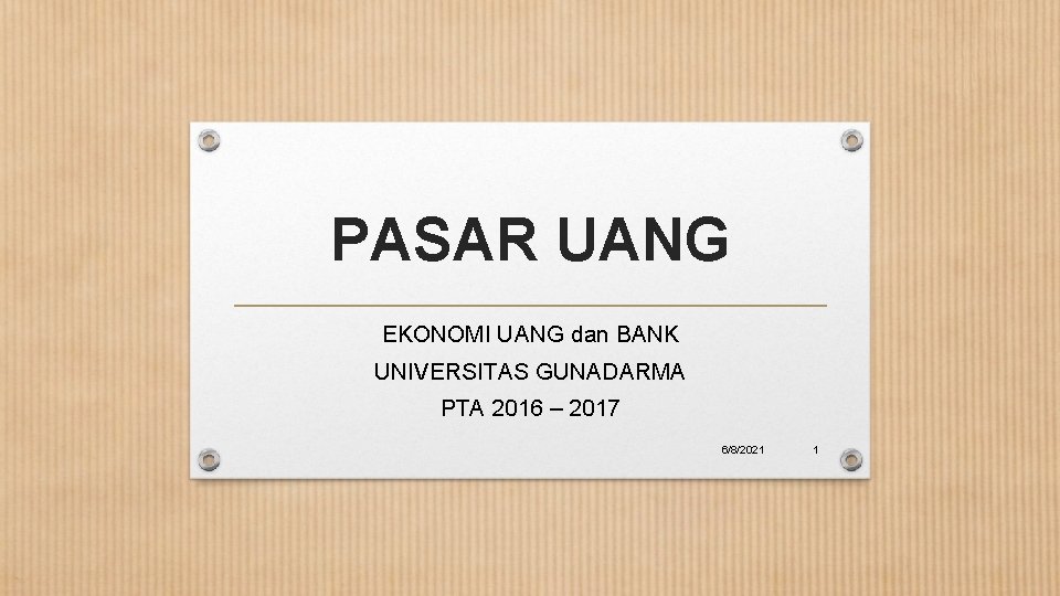 PASAR UANG EKONOMI UANG dan BANK UNIVERSITAS GUNADARMA PTA 2016 – 2017 6/8/2021 1
