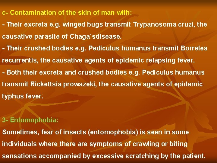 c- Contamination of the skin of man with: - Their excreta e. g. winged