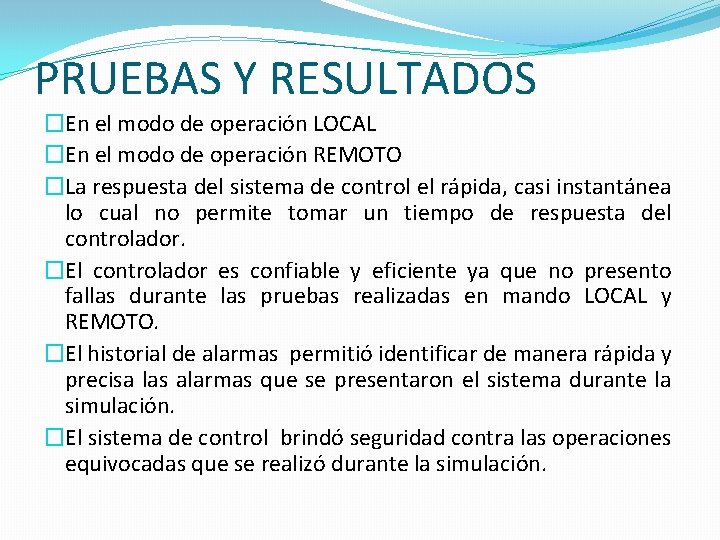 PRUEBAS Y RESULTADOS �En el modo de operación LOCAL �En el modo de operación