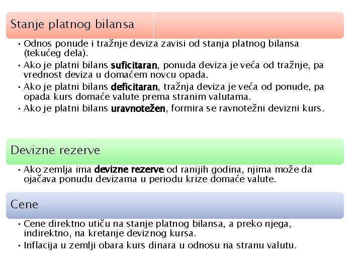 Stanje platnog bilansa • Odnos ponude i tražnje deviza zavisi od stanja platnog bilansa