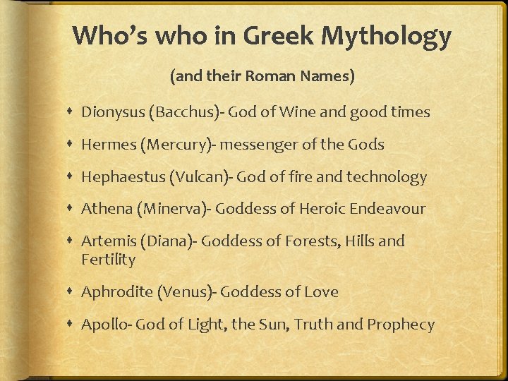 Who’s who in Greek Mythology (and their Roman Names) Dionysus (Bacchus)- God of Wine