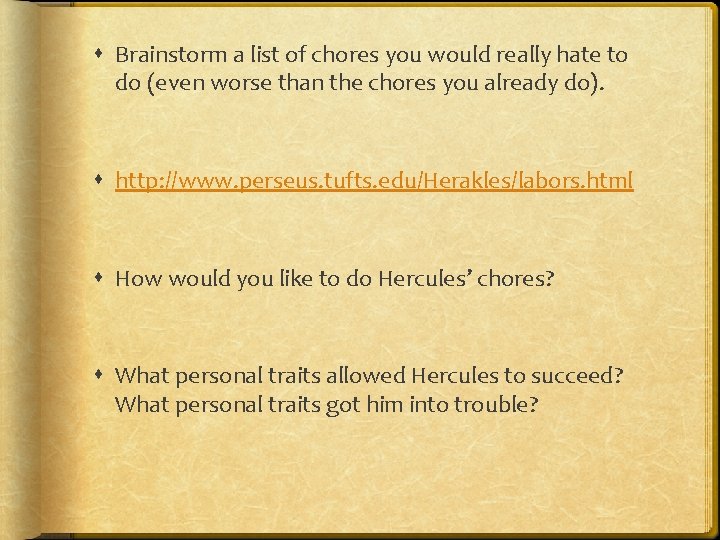  Brainstorm a list of chores you would really hate to do (even worse