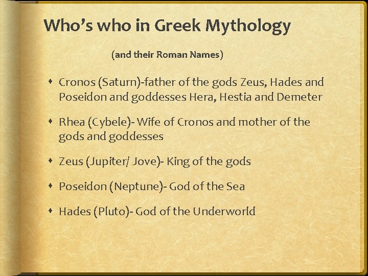 Who’s who in Greek Mythology (and their Roman Names) Cronos (Saturn)-father of the gods