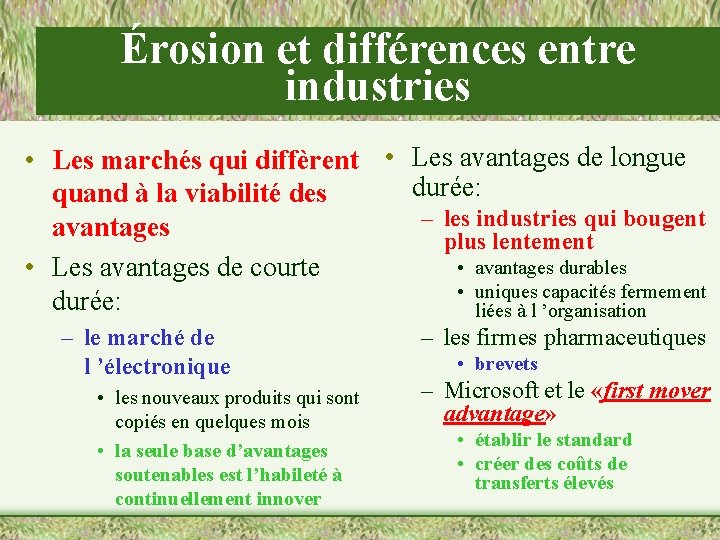 Érosion et différences entre industries • Les marchés qui diffèrent • Les avantages de