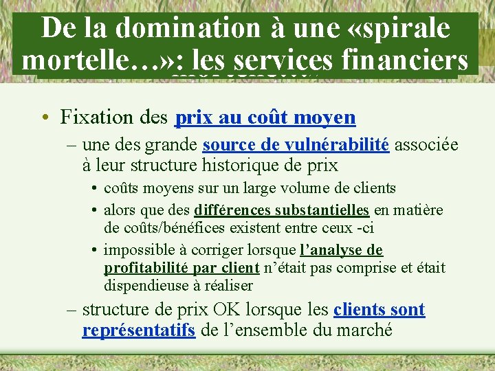 De la domination à une «spirale mortelle…» : mortelle…» les services financiers • Fixation