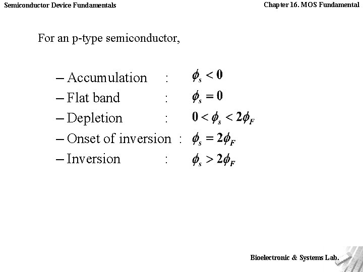 Semiconductor Device Fundamentals Chapter 16. MOS Fundamental For an p-type semiconductor, – Accumulation :