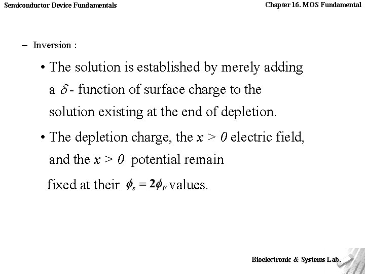 Chapter 16. MOS Fundamental Semiconductor Device Fundamentals – Inversion : • The solution is