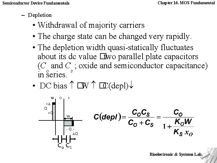 Semiconductor Device Fundamentals Chapter 16. MOS Fundamental – Depletion • Withdrawal of majority carriers