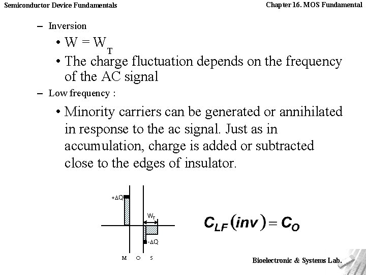 Chapter 16. MOS Fundamental Semiconductor Device Fundamentals – Inversion • W = WT •