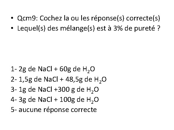  • Qcm 9: Cochez la ou les réponse(s) correcte(s) • Lequel(s) des mélange(s)