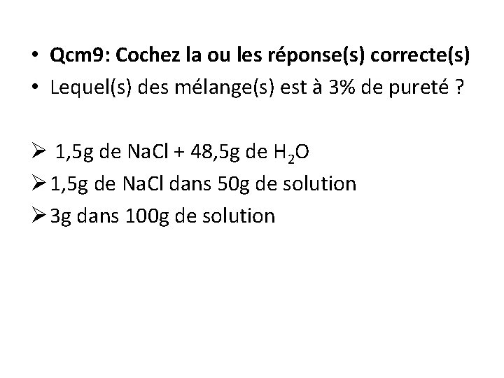  • Qcm 9: Cochez la ou les réponse(s) correcte(s) • Lequel(s) des mélange(s)