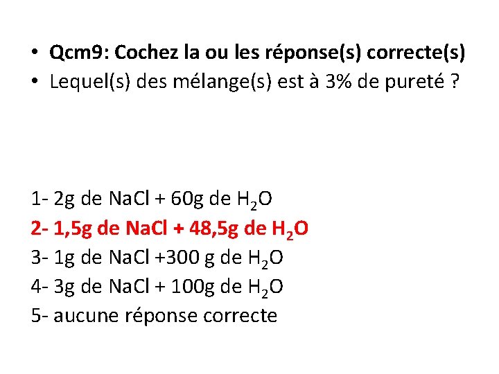  • Qcm 9: Cochez la ou les réponse(s) correcte(s) • Lequel(s) des mélange(s)