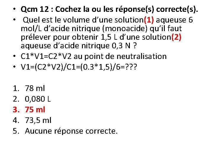  • Qcm 12 : Cochez la ou les réponse(s) correcte(s). • Quel est