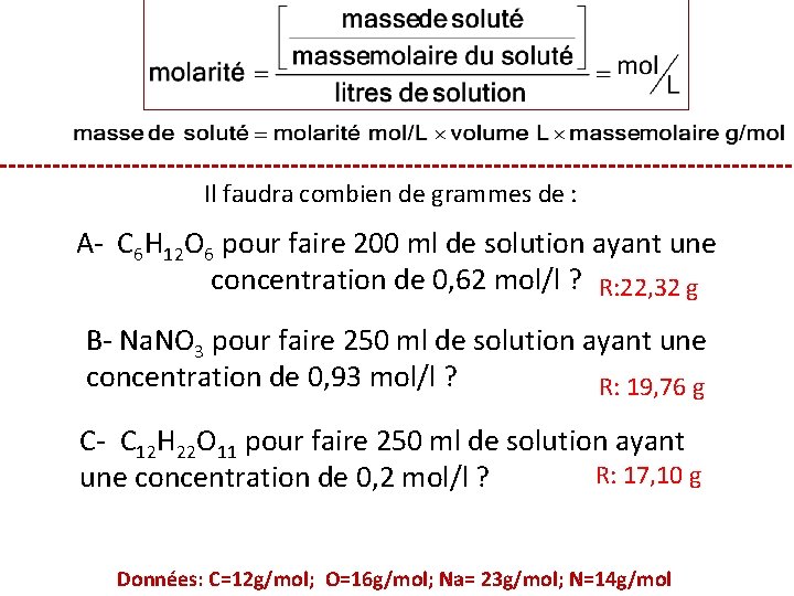 Il faudra combien de grammes de : A- C 6 H 12 O 6