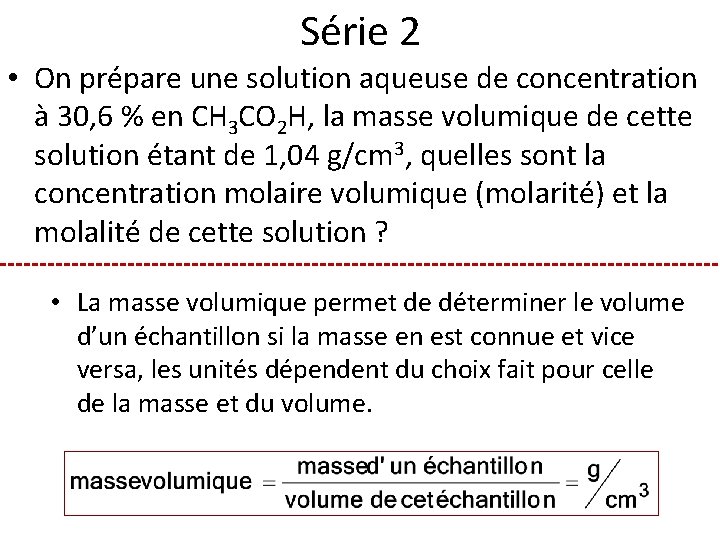 Série 2 • On prépare une solution aqueuse de concentration à 30, 6 %