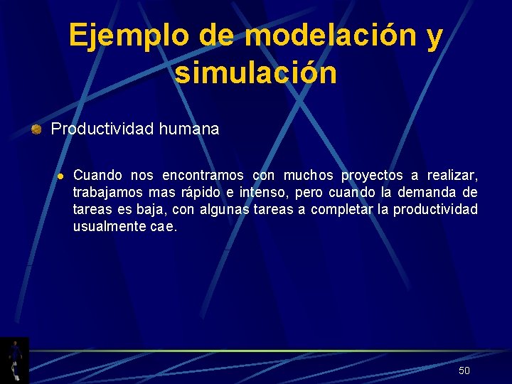 Ejemplo de modelación y simulación Productividad humana l Cuando nos encontramos con muchos proyectos