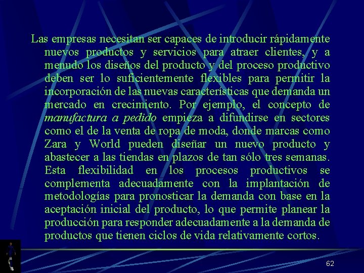 Las empresas necesitan ser capaces de introducir rápidamente nuevos productos y servicios para atraer