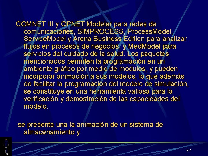 COMNET III y OPNET Modeler para redes de comunicaciones, SIMPROCESS, Process. Model, Service. Model