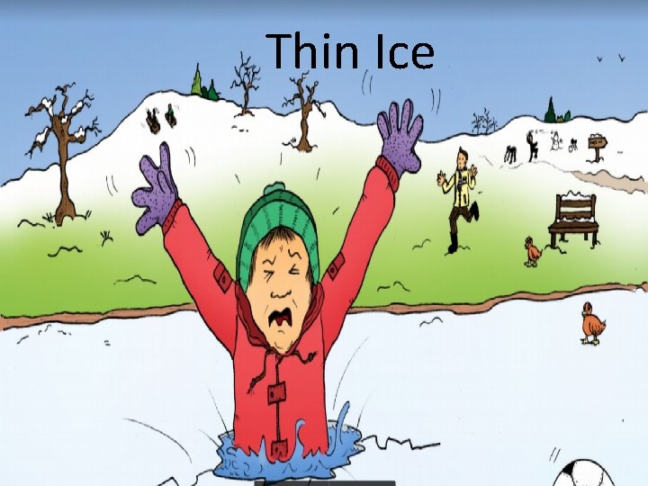 Thin Ice 