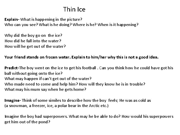 Thin Ice Explain- What is happening in the picture? Who can you see? What
