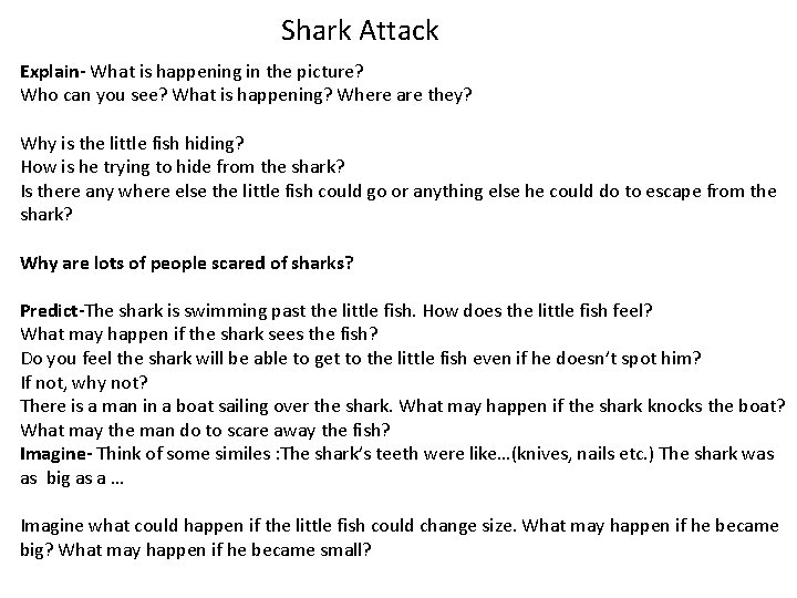 Shark Attack Explain- What is happening in the picture? Who can you see? What