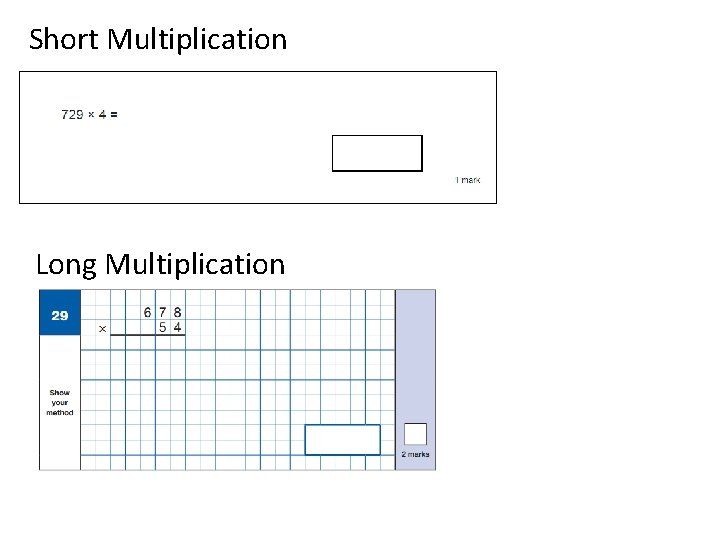 Short Multiplication Long Multiplication 