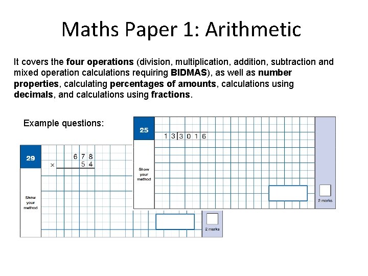 Maths Paper 1: Arithmetic It covers the four operations (division, multiplication, addition, subtraction and