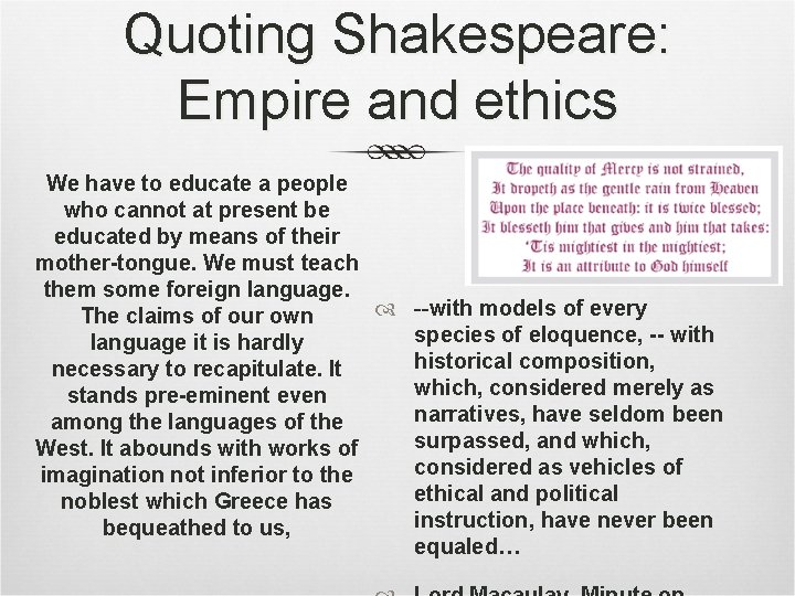 Quoting Shakespeare: Empire and ethics We have to educate a people who cannot at