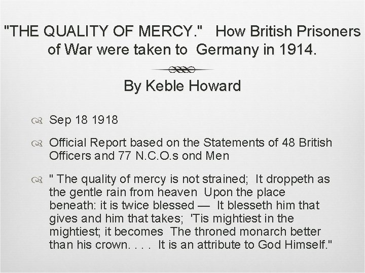 "THE QUALITY OF MERCY. " How British Prisoners of War were taken to Germany