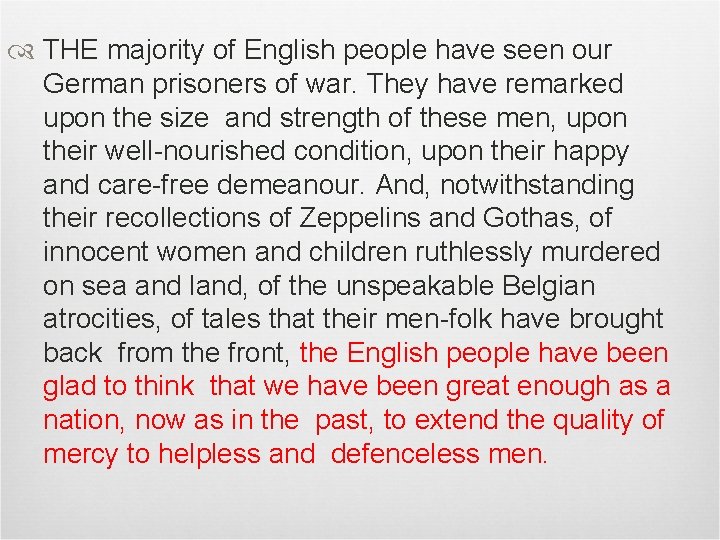  THE majority of English people have seen our German prisoners of war. They