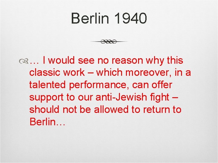 Berlin 1940 … I would see no reason why this classic work – which