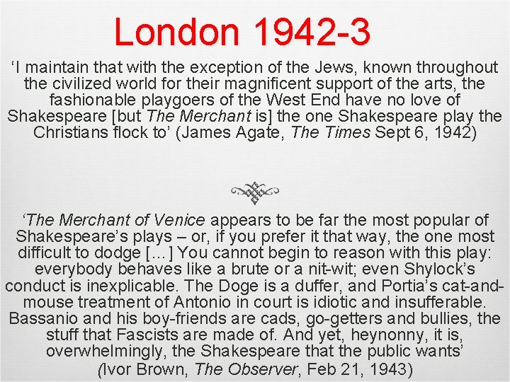 London 1942 -3 ‘I maintain that with the exception of the Jews, known throughout