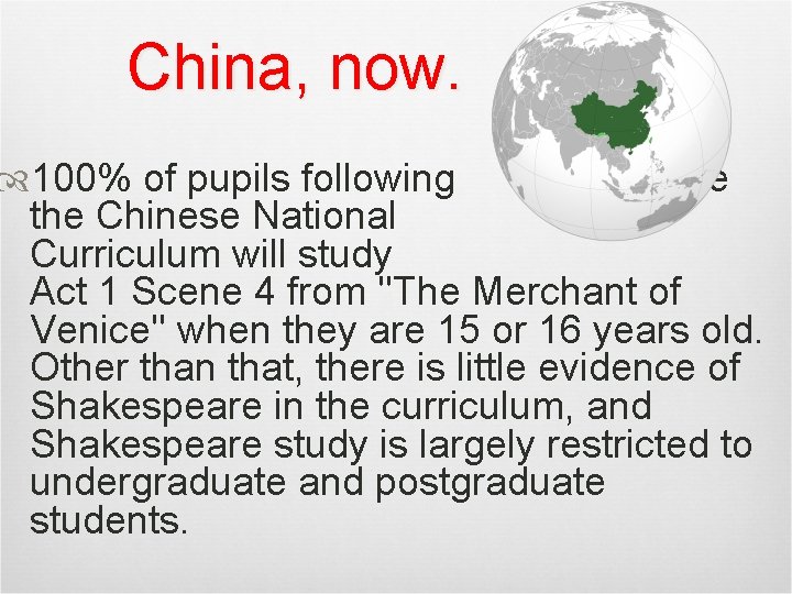 China, now. 100% of pupils following the the Chinese National Curriculum will study Act
