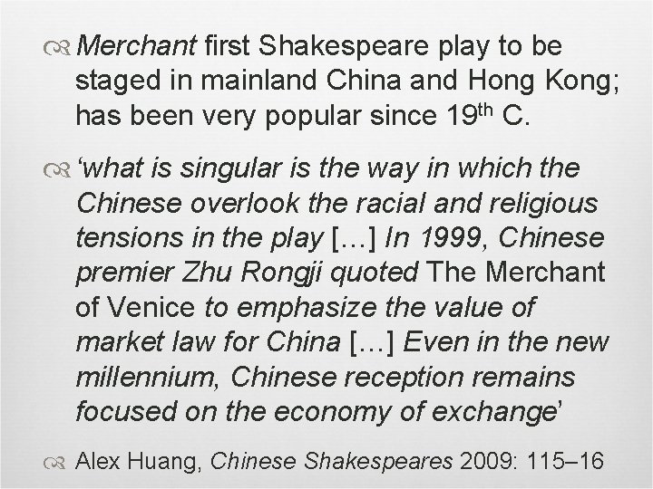  Merchant first Shakespeare play to be staged in mainland China and Hong Kong;