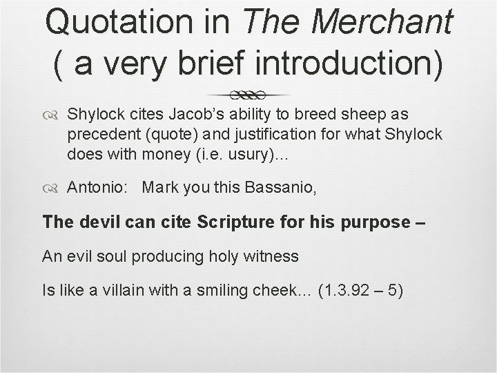 Quotation in The Merchant ( a very brief introduction) Shylock cites Jacob’s ability to