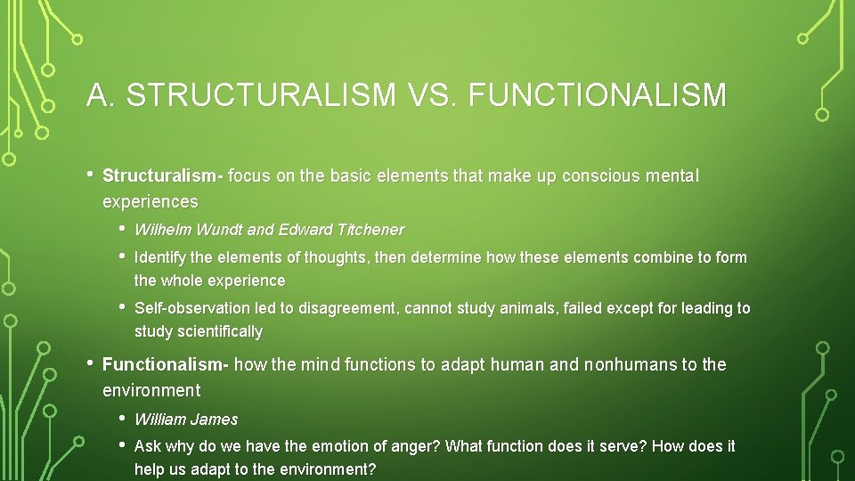 A. STRUCTURALISM VS. FUNCTIONALISM • • Structuralism- focus on the basic elements that make