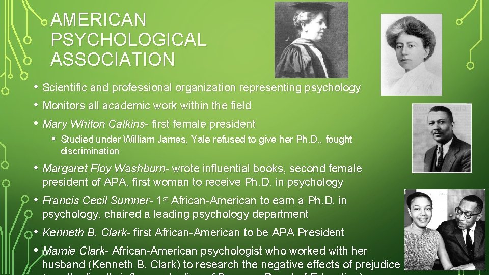 AMERICAN PSYCHOLOGICAL ASSOCIATION • Scientific and professional organization representing psychology • Monitors all academic