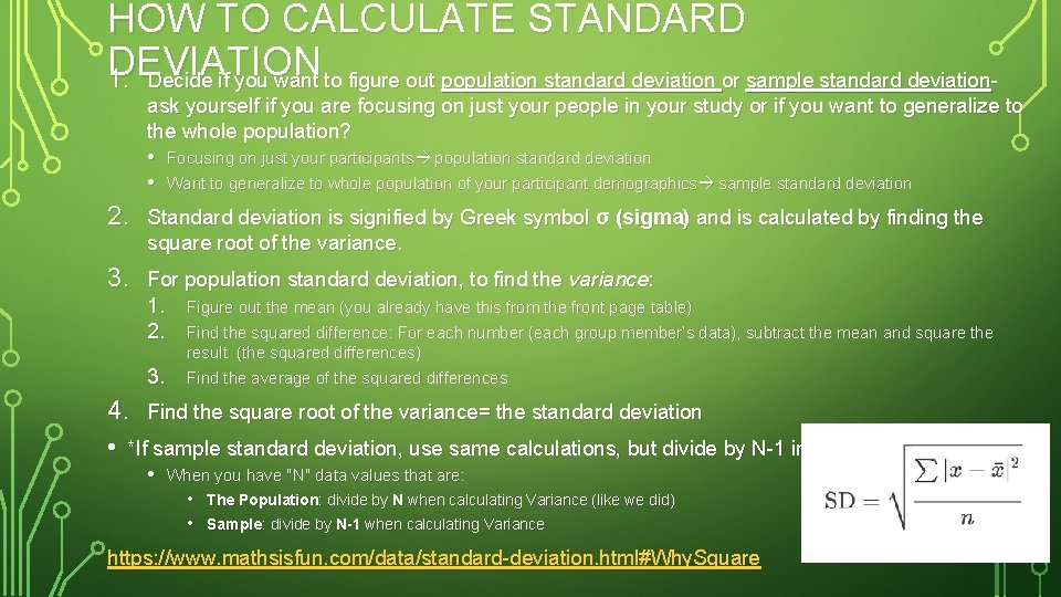 HOW TO CALCULATE STANDARD DEVIATION 1. Decide if you want to figure out population