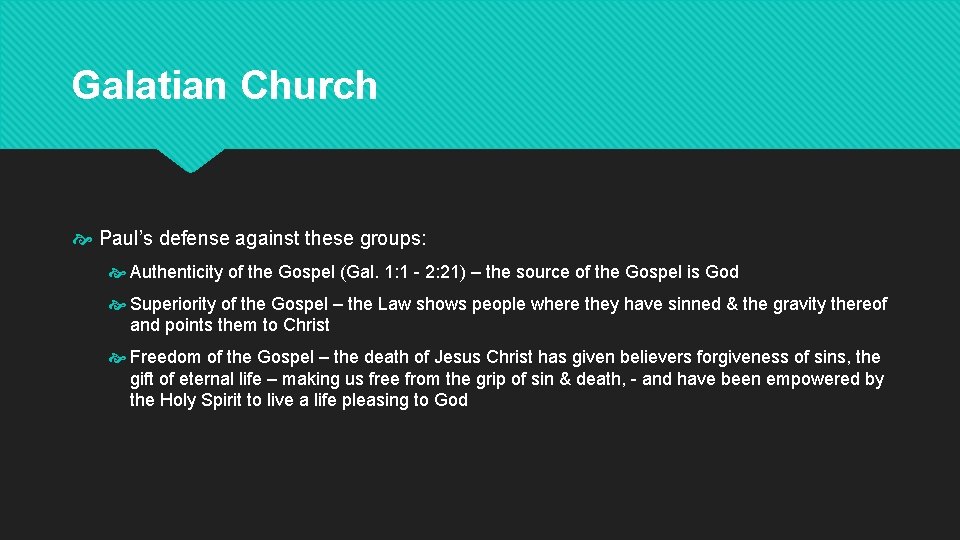 Galatian Church Paul’s defense against these groups: Authenticity of the Gospel (Gal. 1: 1