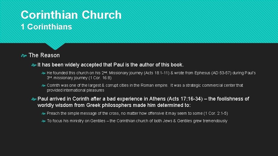 Corinthian Church 1 Corinthians The Reason It has been widely accepted that Paul is