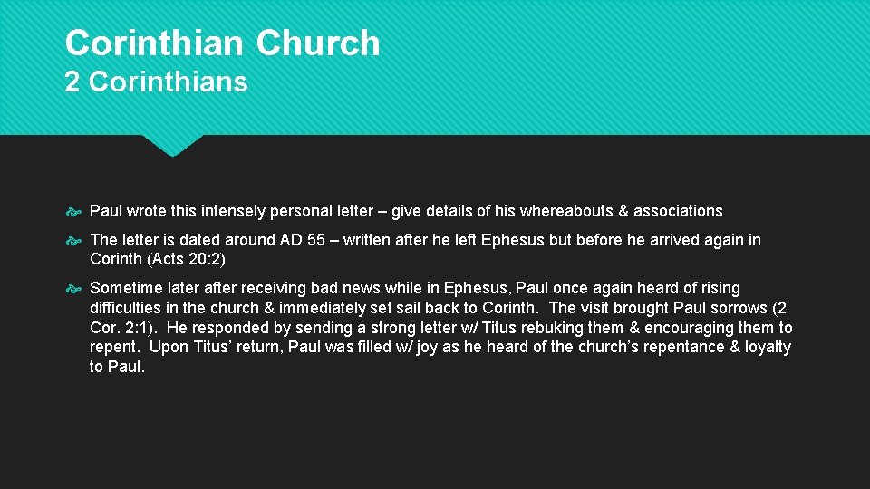 Corinthian Church 2 Corinthians Paul wrote this intensely personal letter – give details of