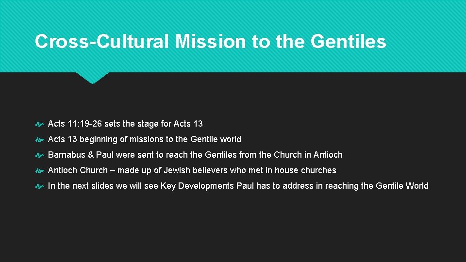 Cross-Cultural Mission to the Gentiles Acts 11: 19 -26 sets the stage for Acts